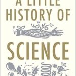 A Little History of Science