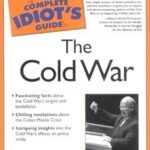 The Complete Idiot's Guide to the Cold War by Mann, Robert T.
