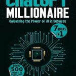 CHATGPT MILLIONAIRE: UNLEASHING THE POWER OF AI IN BUSINESS