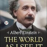 The World as I See It (Albert Einstein)