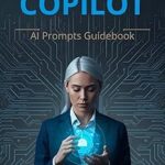 Microsoft Copilot - AI Prompts Guidebook