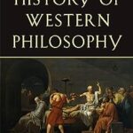 The History of Western Philosophy by Bertrand Russell