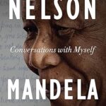 Nelson Mandela , Conversations with Myself