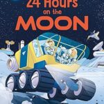 24 Hours on the Moon Hardcover