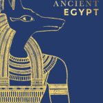 Ancient Egypt: The Definitive Visual History (DK Classic History)