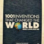 1001 Inventions That Changed The World Since 26,00,000 BCE