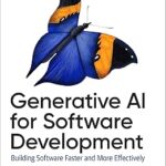 Generative AI for Software Development: Building Software Faster and More Effectively