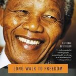 Long Walk to Freedom: The Autobiography of Nelson Mandela