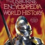 The Usborne Encyclopedia of World History (With Internet Links)