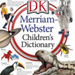 Merriam-Webster Children's Dictionary, New Edition: Features 3,000 Photographs and Illustrations