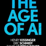 The age Of AI : and Our Human Future by  Henry Kissinger