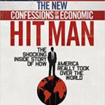 The New Confessions of an Economic Hit Man