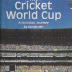 The cricket world cup , a nostalgic journey by shoaib alvi